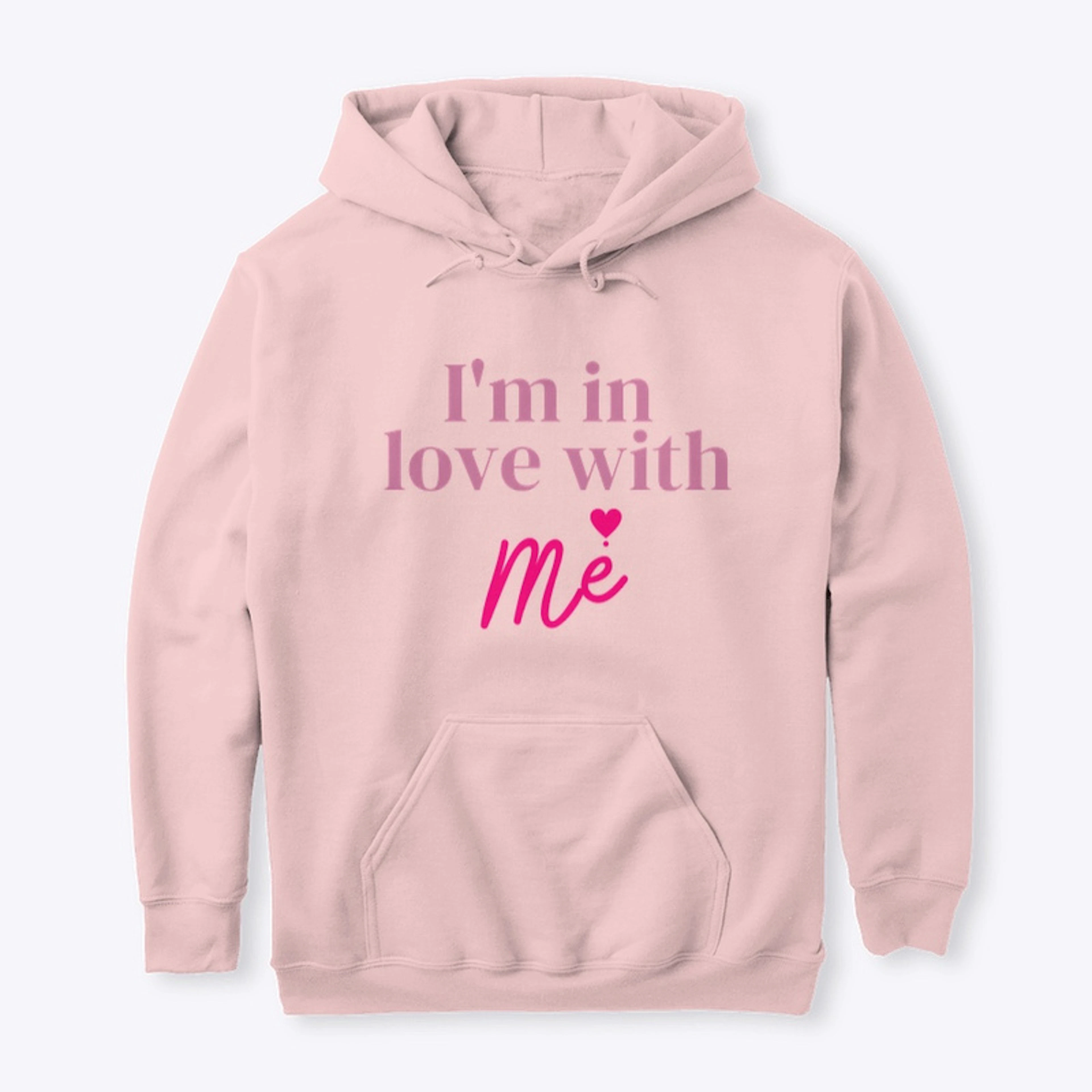 I'm in love with me Hoddie